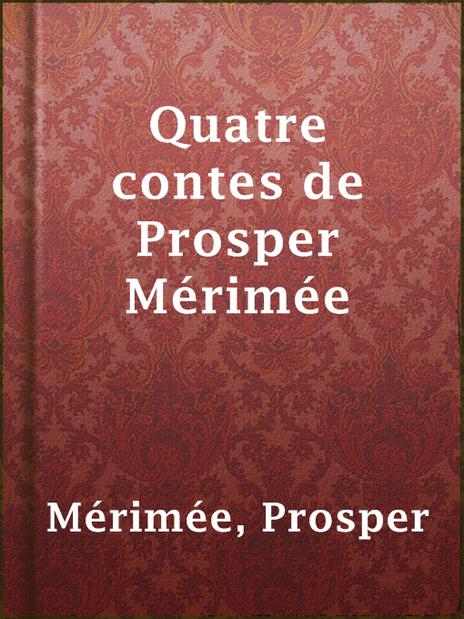 Title details for Quatre contes de Prosper Mérimée by Prosper Mérimée - Available
